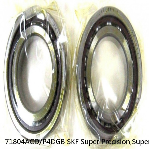 71804ACD/P4DGB SKF Super Precision,Super Precision Bearings,Super Precision Angular Contact,71800 Series,25 Degree Contact Angle