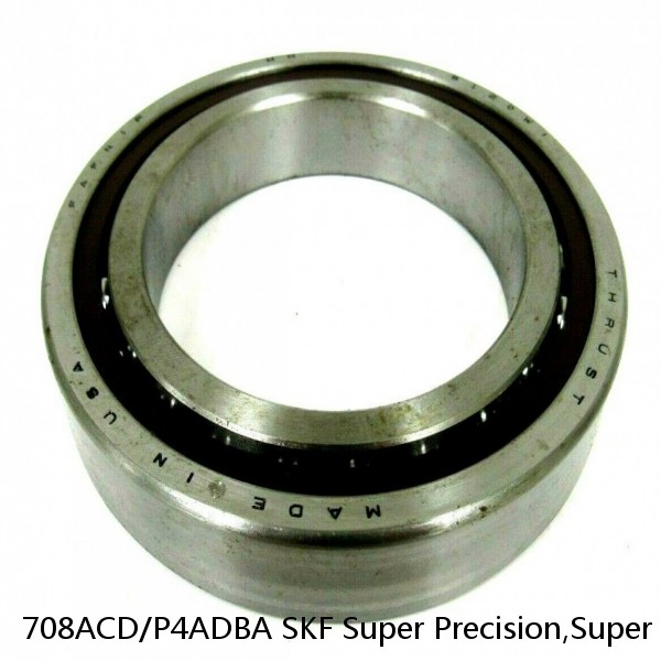 708ACD/P4ADBA SKF Super Precision,Super Precision Bearings,Super Precision Angular Contact,7000 Series,25 Degree Contact Angle